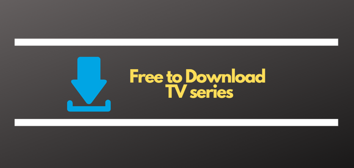 Free sites to Download TV series