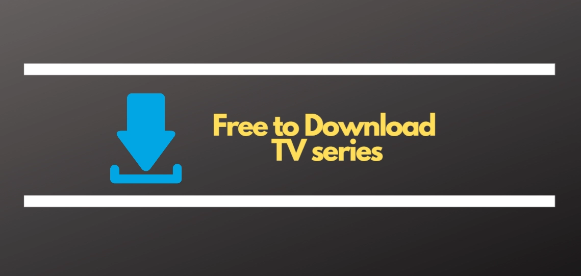 Free sites to Download TV series