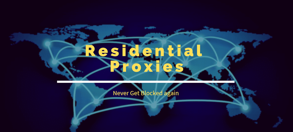 Residential Proxies Never Get Blocked again