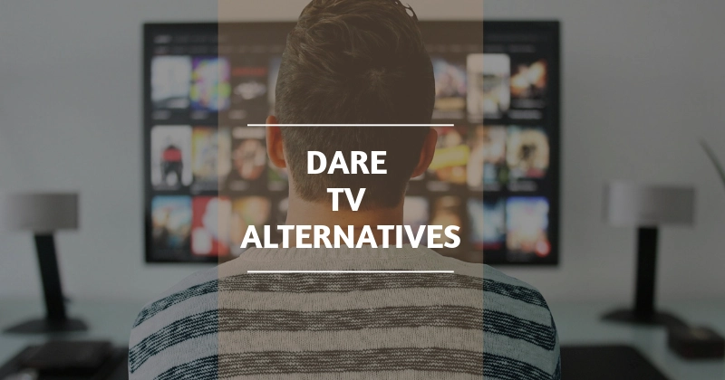 Best Dare TV Alternatives