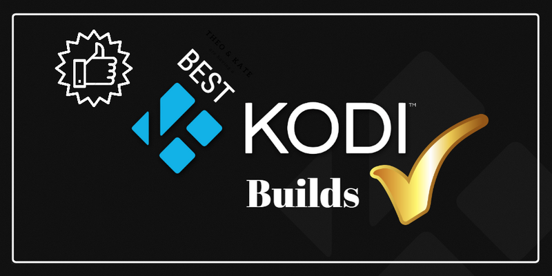 Best kodi Builds