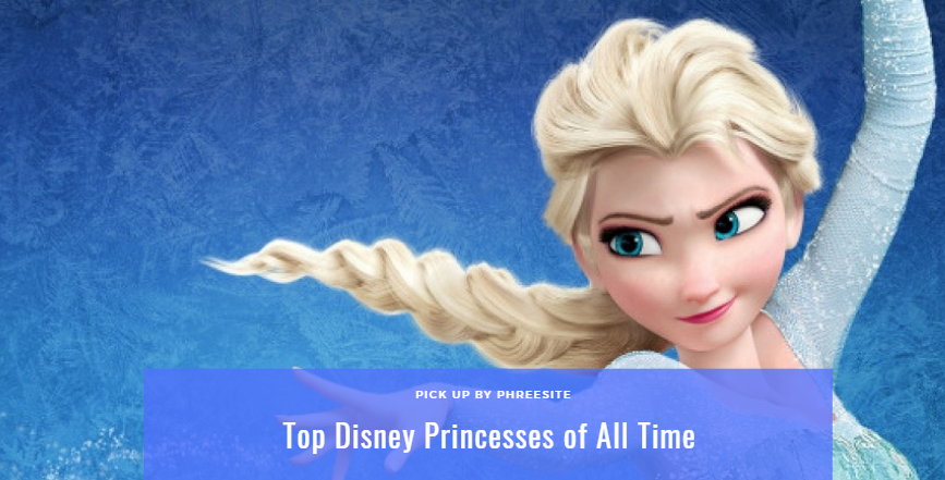 Disney Princesses of All Time