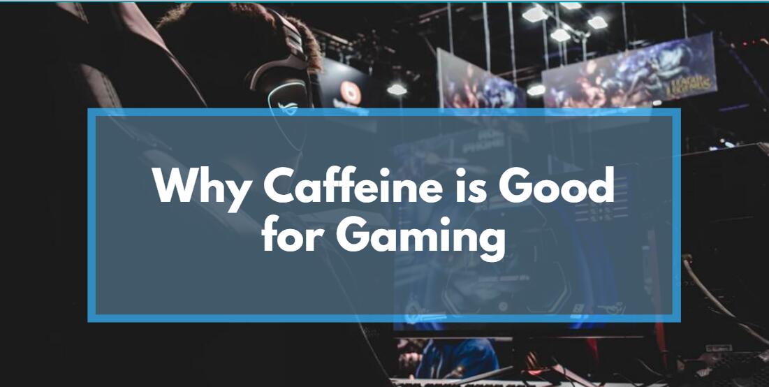 Why caffeine is Good for Gaming