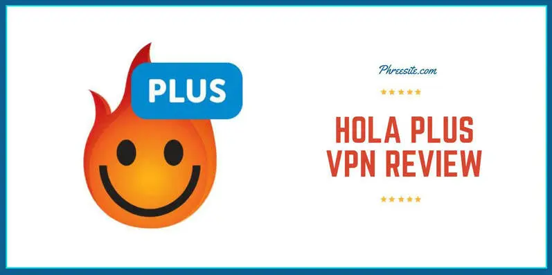 Hola Plus VPN review