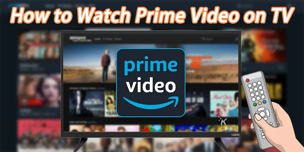 How to Watch Prime Video on TV