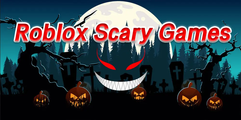 Roblox Scary Games