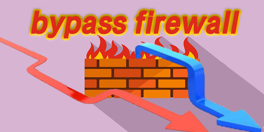 Bypass firewall