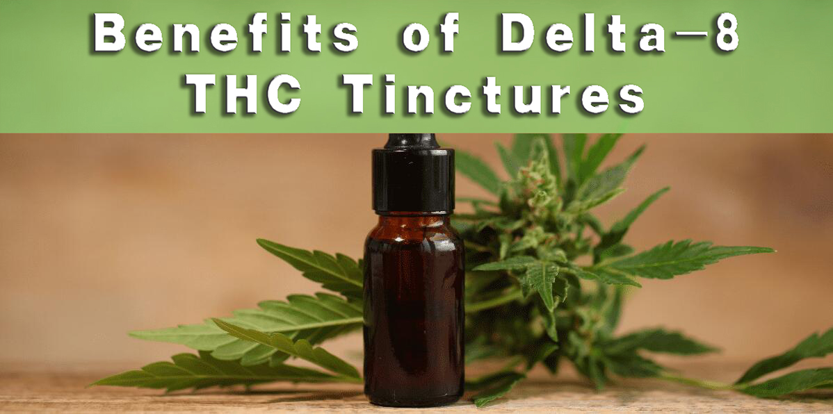Benefits of Delta-8 THC Tinctures