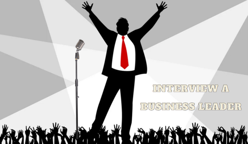 Interview a Business Leader 