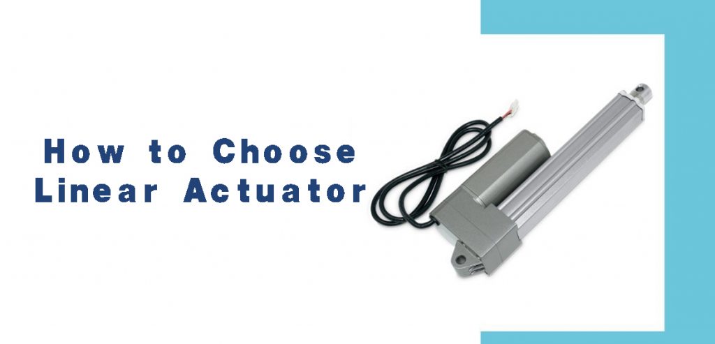 how to choose linear actuator