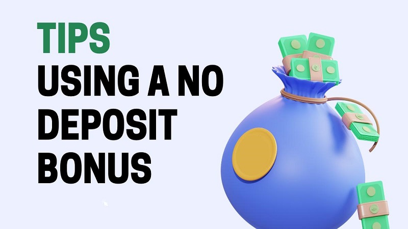 Tips on Using a No Deposit Bonus