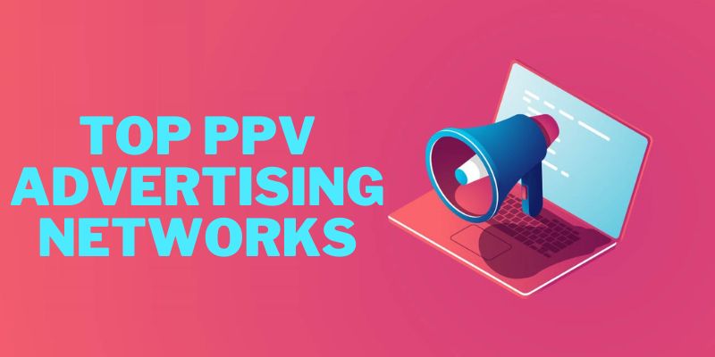 Top 10 PPV Advertising Networks