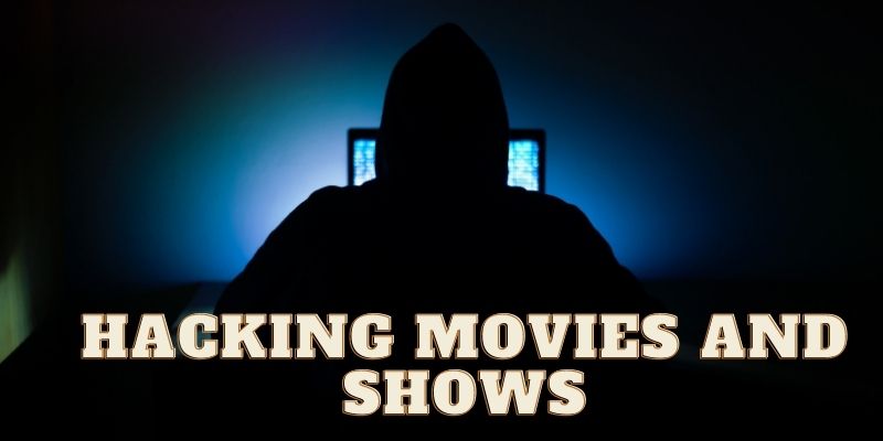 Hacking Movies and Shows
