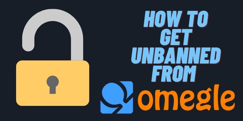 How to Get Unbanned from Omegle