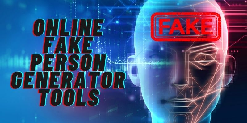Online Fake Person Generator Tools