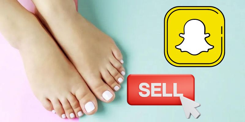 How to Sell Feet Pics on Snapchat