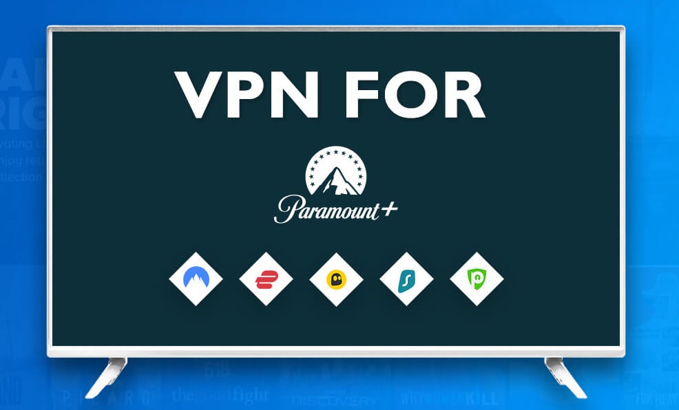 streaming VPN to watch Paramount Plus